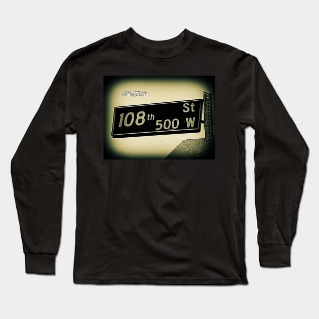 108th Street, Los Angeles, California by Mistah Wilson Long Sleeve T-Shirt by MistahWilson